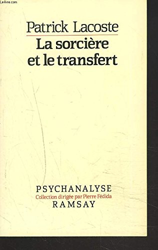 La Sorcière et le transfert : sur la métapsychologie des névroses