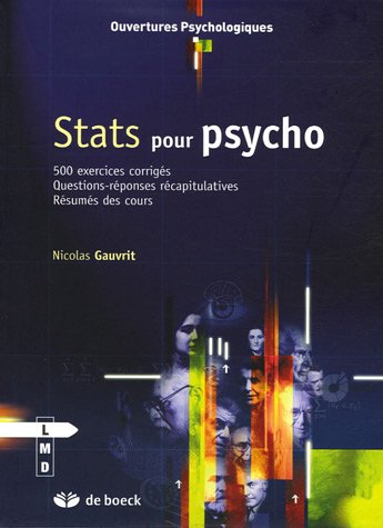 Stats pour psycho : 500 exercices corrigés, questions-réponses récapitulatives, résumés des cours