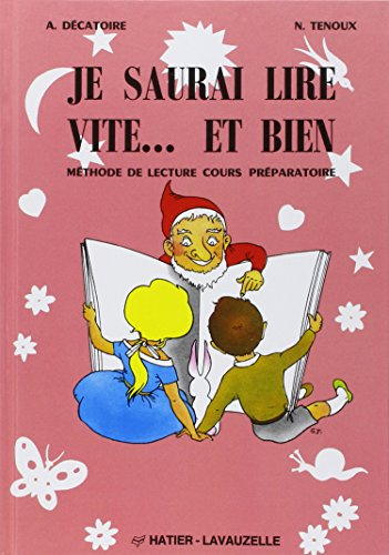 Je saurai lire vite et bien. Vol. 1. Méthode de lecture, cours préparatoire