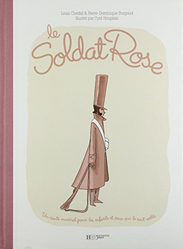 Le soldat rose : un conte musical pour les enfants et ceux qui le sont restés
