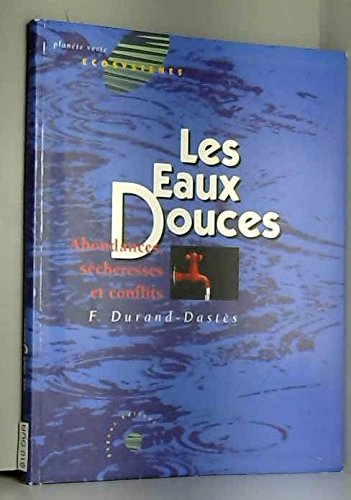 Les Eaux douces : abondances, sécheresses et conflits
