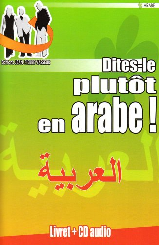 Dites-le plutôt en arabe !
