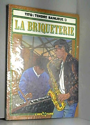 Tendre banlieue. Vol. 3. La Briqueterie