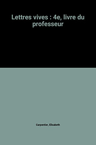 Lettres vives 4e : livre du professeur