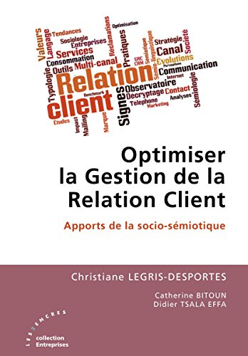 Optimiser la gestion de la relation client : apports de la socio-sémiotique