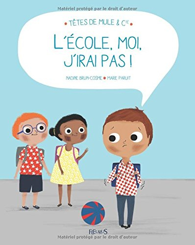 L'école, moi, j'irai pas !