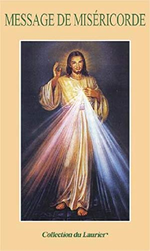 Message de miséricorde de Jésus-Christ au monde actuel : un livre qui augmente la joie de se savoir 