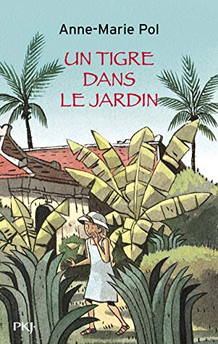 Un tigre dans le jardin : souvenirs épars d'une enfance en Indochine