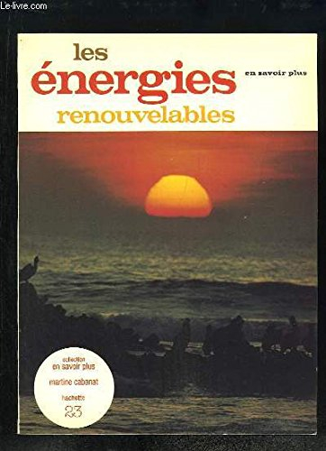 les Énergies renouvelables (en savoir plus)
