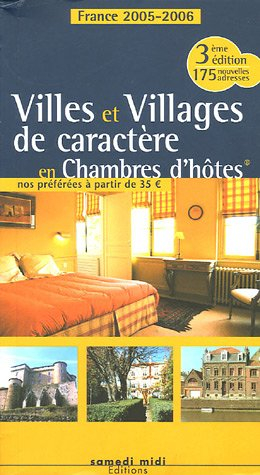 Villes et Villages de caractère en Chambres d'hotes: Les guides des chambres d'hôtes