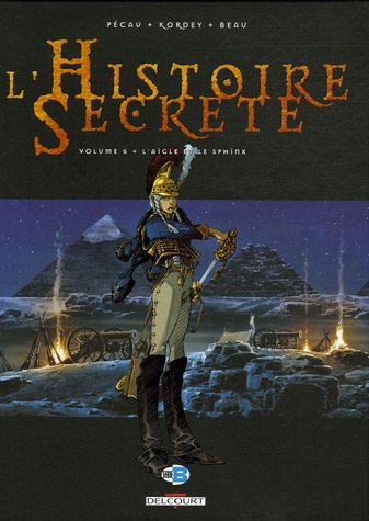 L'histoire secrète. Vol. 6. L'aigle et le sphinx