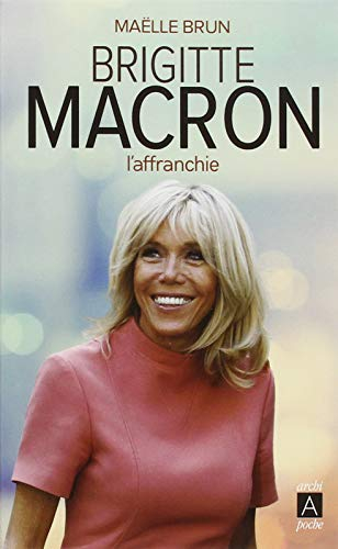 Brigitte Macron : l'affranchie
