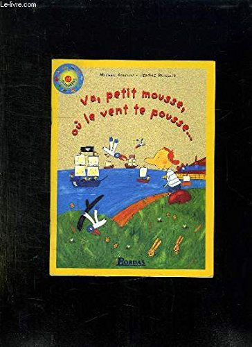 va, petit mousse, où le vent te pousse...