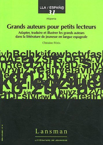 Grands auteurs pour petits lecteurs : adapter, traduire et illustrer les grands auteurs dans la litt