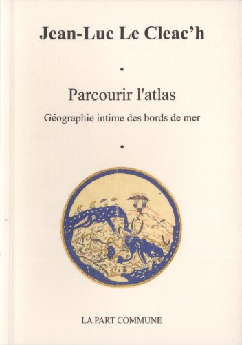 Parcourir l'atlas : géographie intime des bords de mer