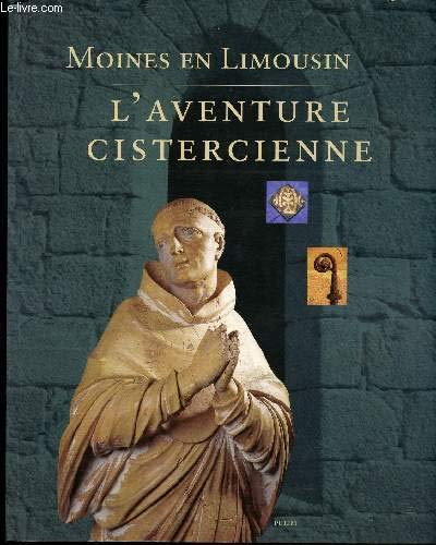 Moines en Limousin : l'aventure cistercienne