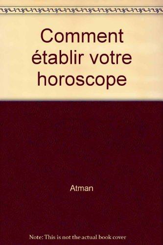 Comment établir votre horoscope