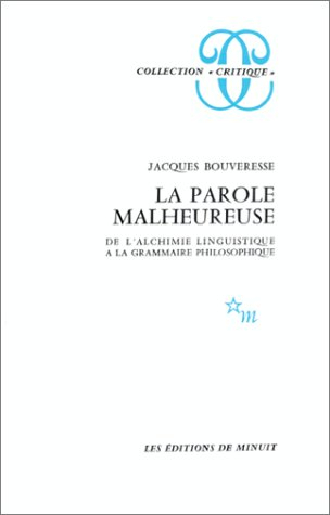 La parole malheureuse : de l'alchimie linguistique à la grammaire philosophique