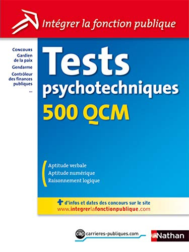 Tests psychotechniques : 500 QCM : concours gardien de la paix, gendarme, contrôleur des finances pu
