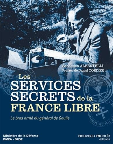 Les services secrets de la France libre : le bras armé du général de Gaulle