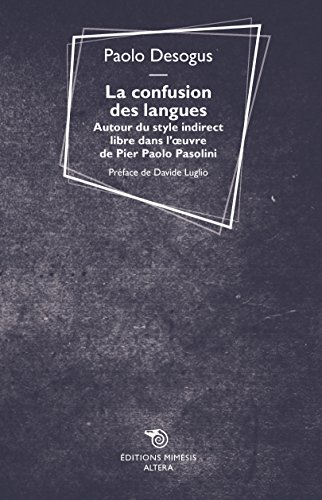 La confusion des langues : autour du style indirect libre dans l'oeuvre de Pier Paolo Pasolini