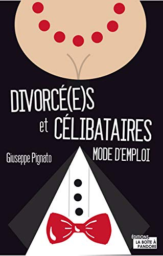 Divorcé(e)s et célibataires : mode d'emploi