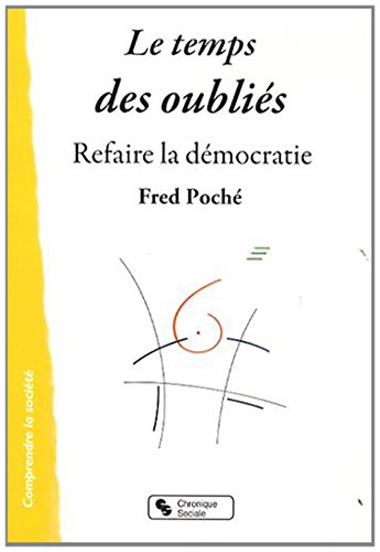 Le temps des oubliés : refaire la démocratie