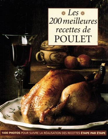 Les 200 meilleures recettes de poulet