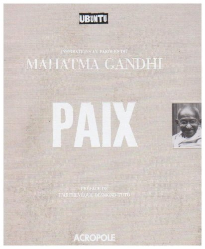 Paix : inspirations et paroles du Mahatma Gandhi
