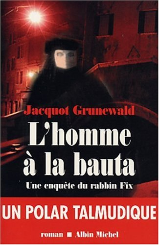 L'homme à la bauta : une enquête du rabbin Fix