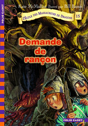 L'école des massacreurs de dragons. Vol. 15. Demande de rançon