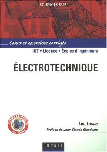 Electrotechnique : cours et exercices corrigés : IUT, licence, écoles d'ingénieurs