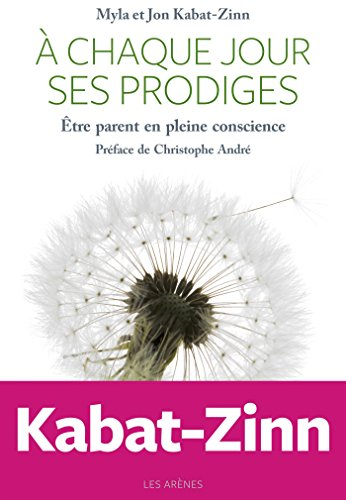 A chaque jour ses prodiges : être parent en pleine conscience