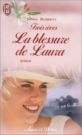 Trois rêves. Vol. 3. La blessure de Laura