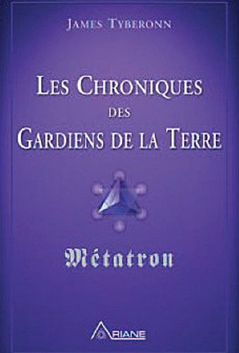 Les chroniques des gardiens de la Terre : Métatron