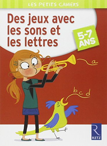 Des jeux avec les sons et les lettres : 5-7 ans