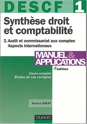 Synthèse droit et comptabilité, DESCF 1. Vol. 2. Audit et commissariat aux comptes, aspects internat