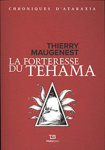 Chroniques d'Ataraxia. La forteresse du Téhama