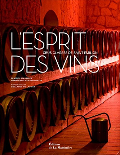 L'esprit des vins : crus classés de Saint-Emilion