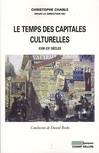 Le temps des capitales culturelles : XVIIIe-XXe siècles