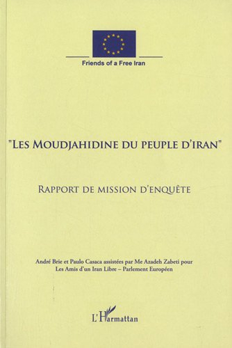 Les Moudjahidine du peuple d'Iran : rapport de mission d'enquête