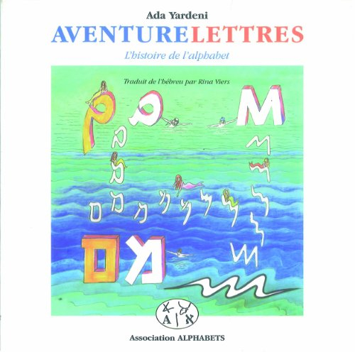 Aventurelettres : l'histoire de l'alphabet