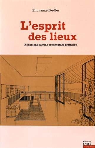 L'esprit des lieux : réflexion sur une architecture ordinaire