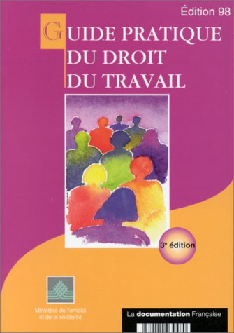 guide pratique du droit du travail. avec mise à jour de la loi sur les 35 heures