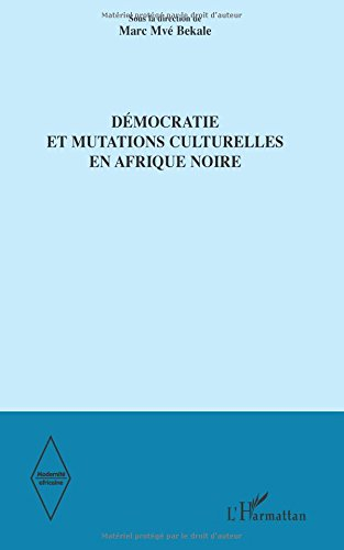 Démocratie et mutations culturelles en Afrique noire