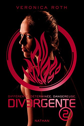 Divergente : différente, déterminée, dangereuse. Vol. 2
