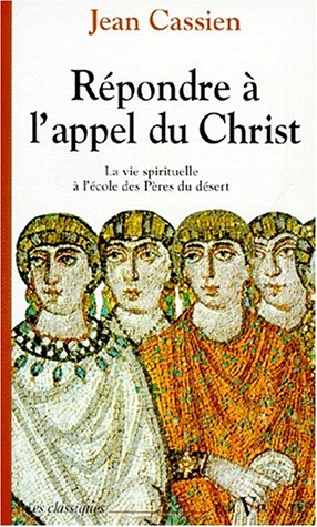 Répondre à l'appel du Christ : la vie spirituelle à l'école des Pères du désert