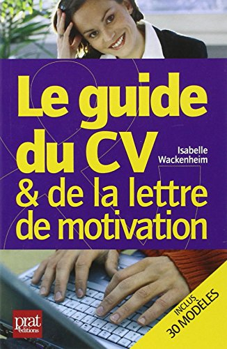 Le guide du CV et de la lettre de motivation