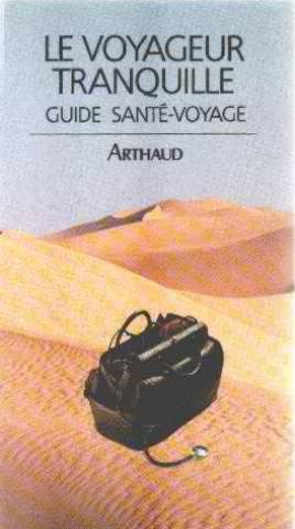 le voyageur tranquille : guide sante-voyage