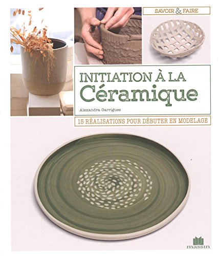 Initiation à la céramique : 15 réalisations pour débuter en modelage